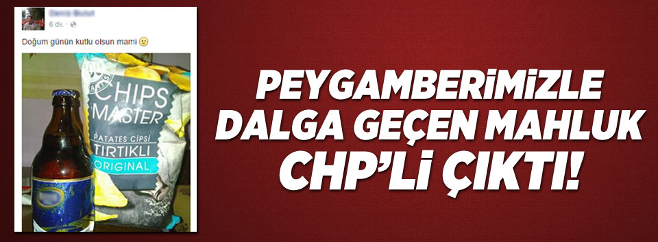 CHP'li üyeden Hz. Muhammed'e hakaret!