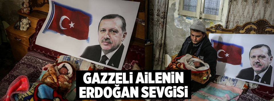 Gazzeli ailenin Erdoğan sevgisi