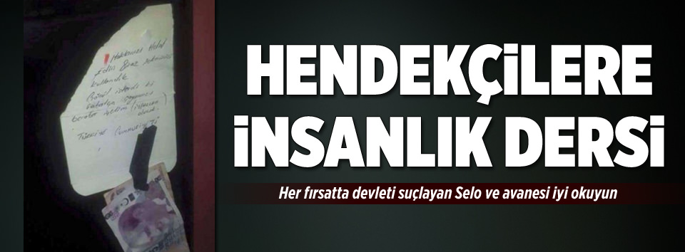 Hendekçilere insanlık dersi