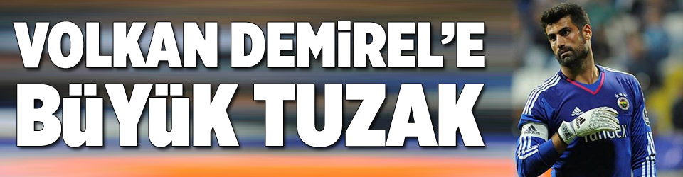 Volkan Demirel’e fidye tuzağı