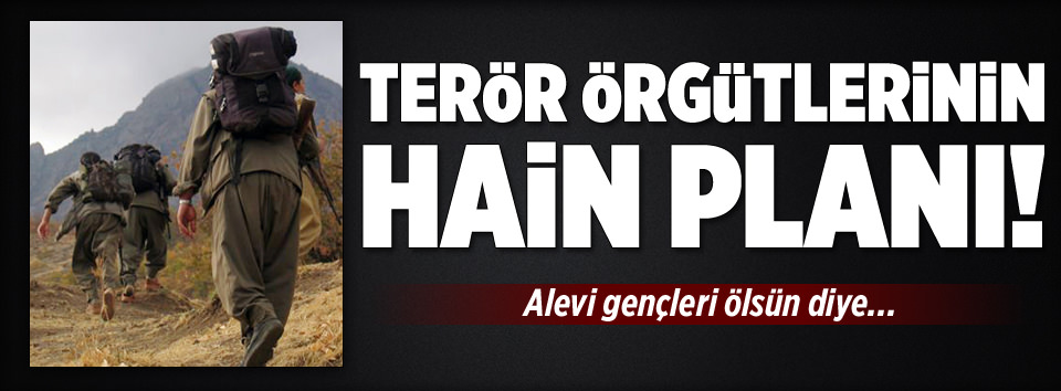 Terör örgütlerinin Alevi planı deşifre oldu