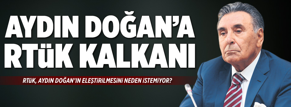 Aydın Doğan’a RTÜK kalkanı