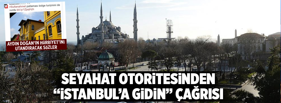 Seyahat otoritesinden İstanbul’a gidin çağrısı