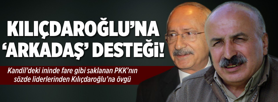 PKK'dan Kılıçdaroğlu'na destek