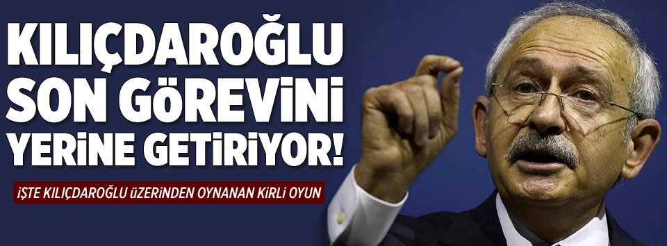 Kılıçdaroğlu üzerinden oynanan kirli oyun