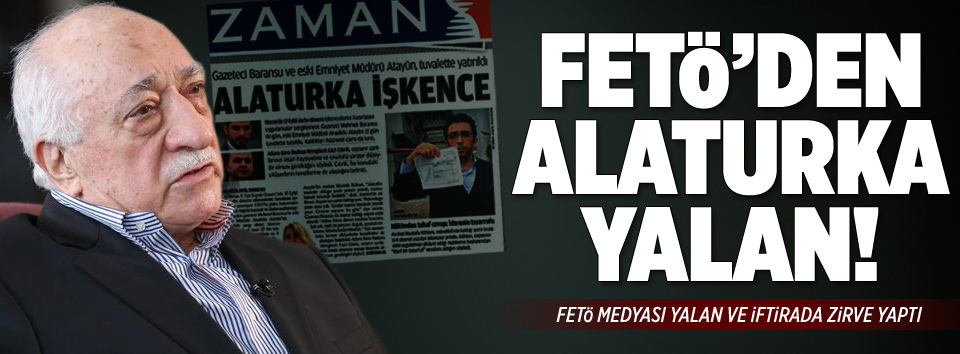 FETÖ’den ’alaturka’ yalan