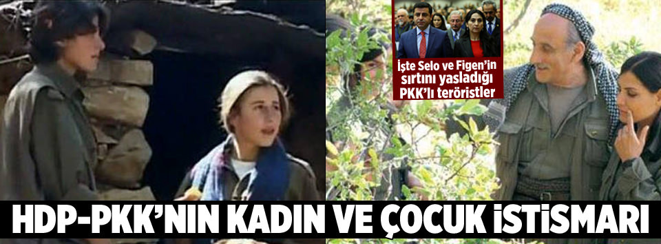 PKK’nın kadın ve çocuk istismarı!