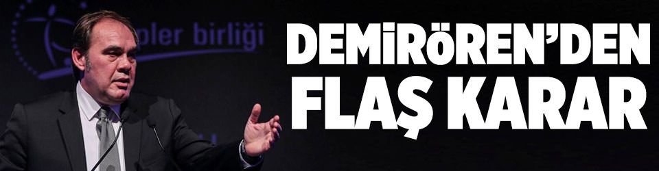 Demirören’den flaş karar