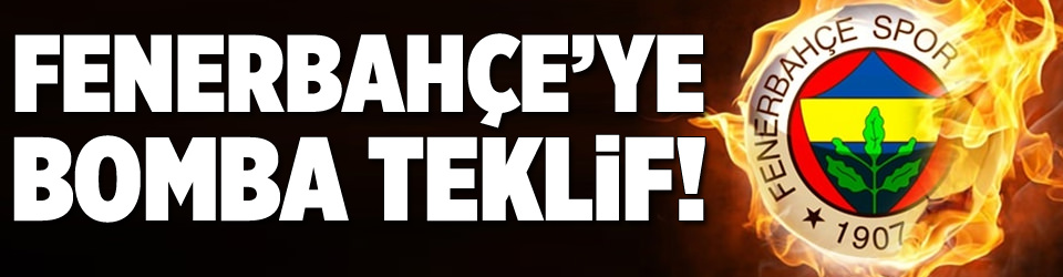 F.Bahçe’ye son dakika teklifi