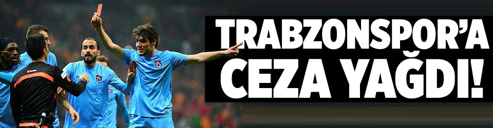 Trabzonspor’a ceza yağdı