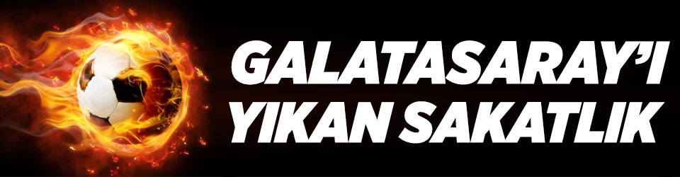 Galatasaraylıları yıkan sakatlık