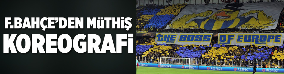 F.Bahçe’den müthiş koreografi
