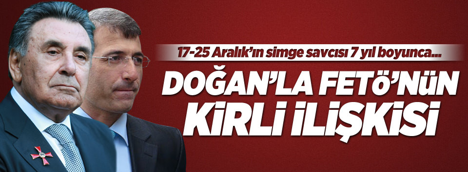 Doğan'ın dosyasını FETÖ sümenaltı etmiş