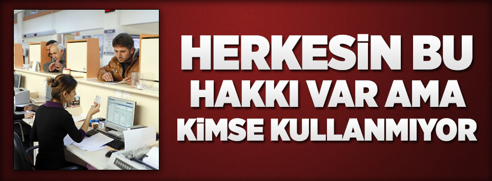 Vatandaş bu hakkını kullanmıyor