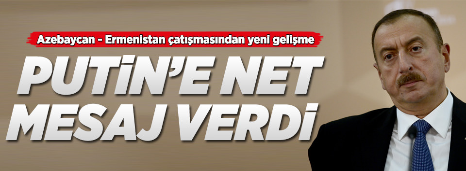 Ateşkes bozulursa sorumlusu Ermenistan