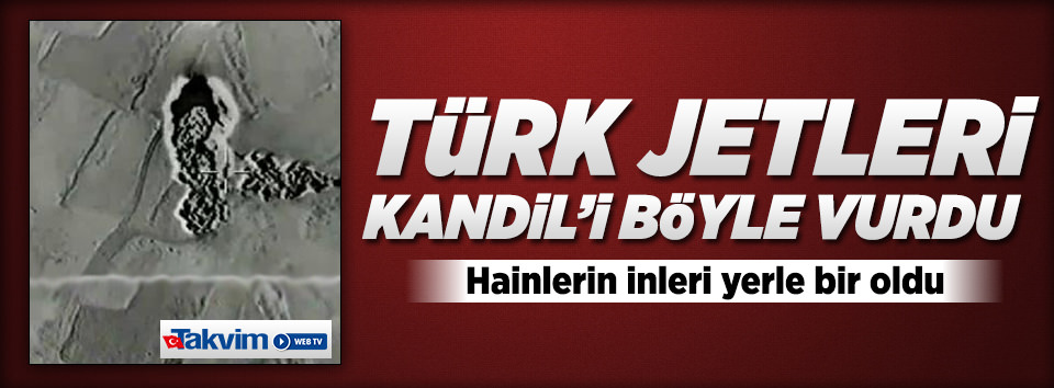 Türk savaş uçakları Kandil’i böyle vurdu