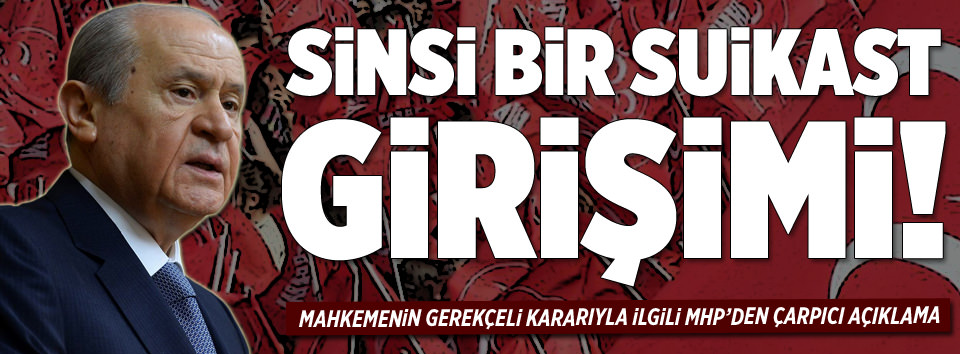 MHP: Mahkemenin gerekçeli kararı daha önceden hazırlanmış