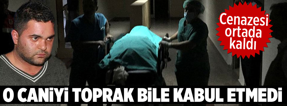 Caniyi toprak bile kabul etmedi