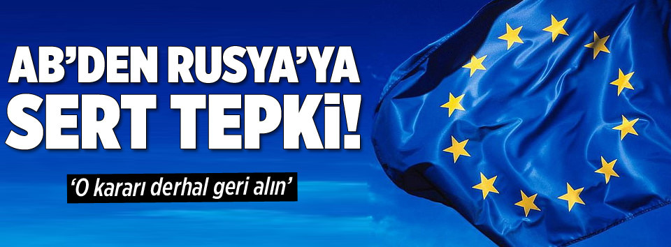 AB’den Rusya’ya sert tepki