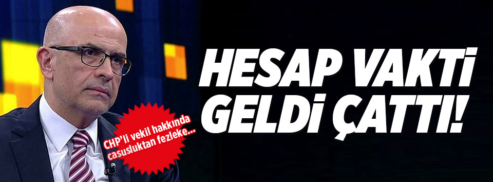 CHP’li vekil hakkında casusluktan fezleke