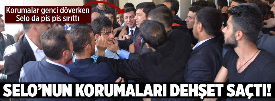 Selo’nun korumaları bir genci darp etti