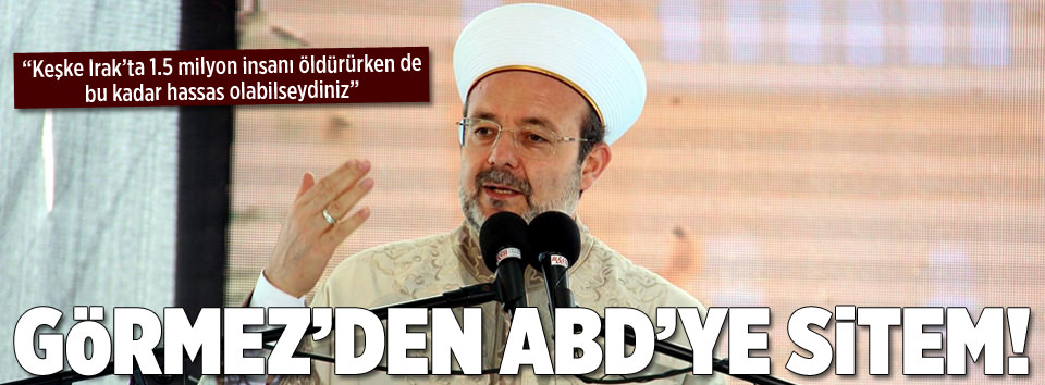 Görmez: Allah bizi bu çelişkilerden kurtarsın