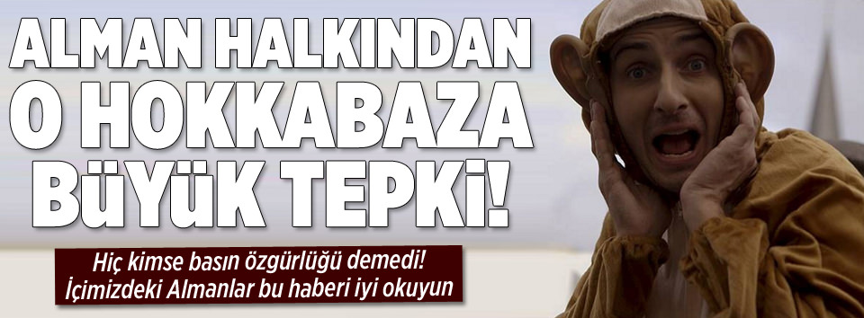Alman halkı da o hokkabaza tepki gösterdi