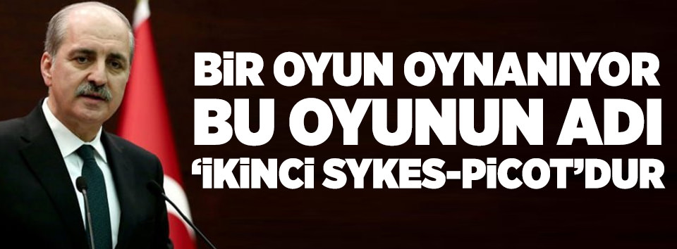 Bu oyunun adı ’ikinci Sykes-Picot’dur