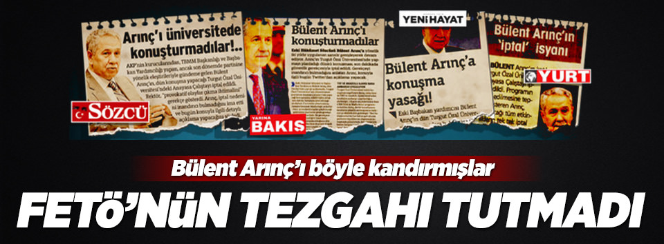 FETÖ'nün 'Arınç konuşturulmadı' yalanı