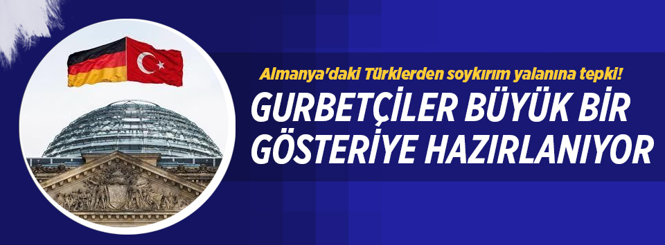 Almanya'daki Türklerden soykırım yalanına tepki!
