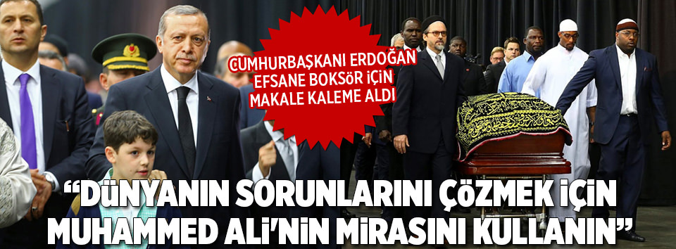Erdoğan’dan ’Muhammed Ali’ yazısı