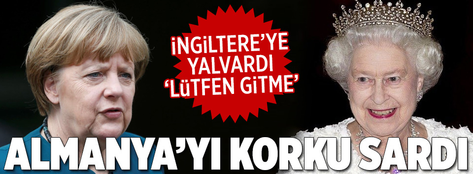 Almanya İngiltere’ye yalvardı