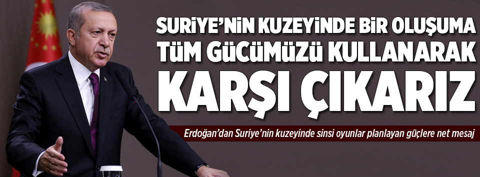 Cumhurbaşkanı Erdoğan’dan dünyaya net mesaj