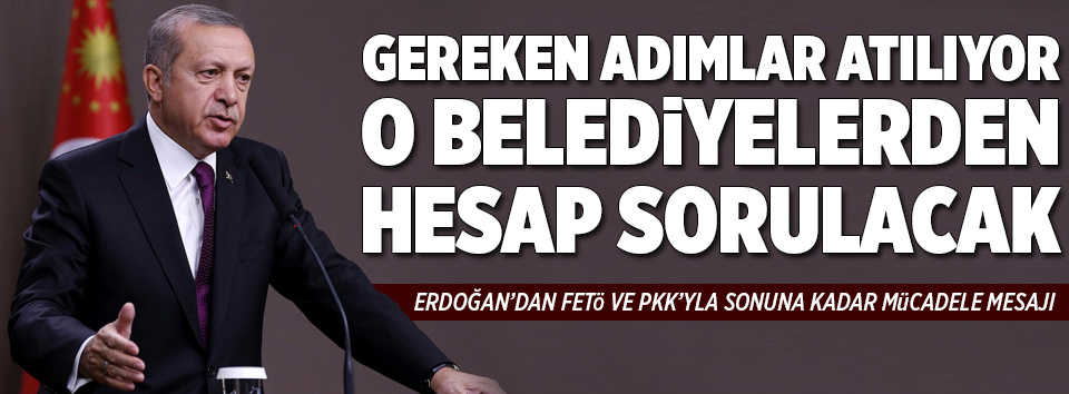 Erdoğan: Bu topraklardan çekip gidecekler
