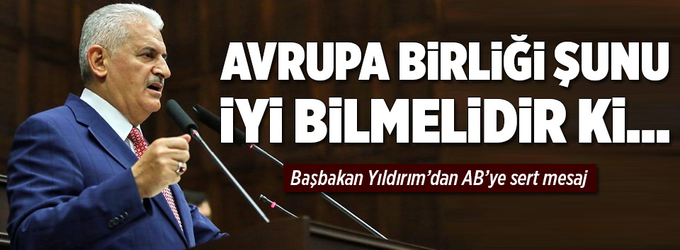Başbakan’dan AB’ye sert sözler