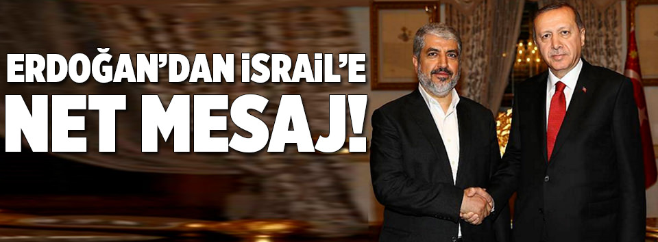 Erdoğan Hamas lideri Meşal’i kabul etti