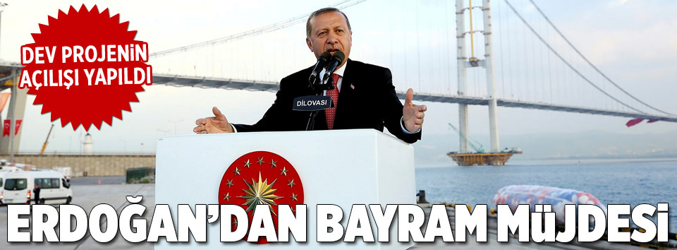 Cumhurbaşkanı Erdoğan’dan bayram müjdesi