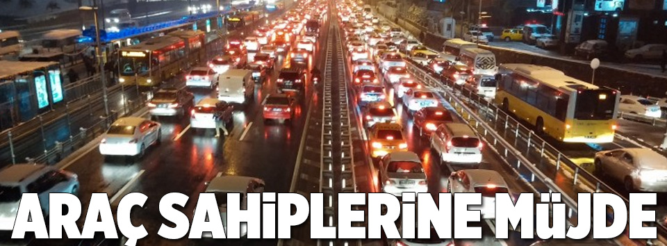 Araç sahiplerine iyi haber