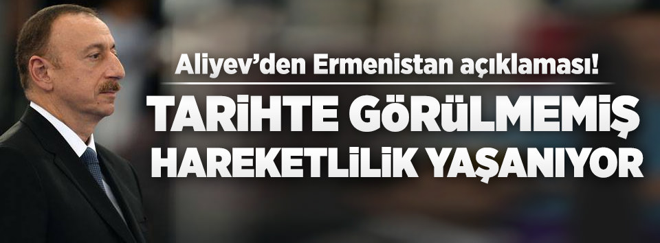 Aliyev’den Ermenistan açıklaması