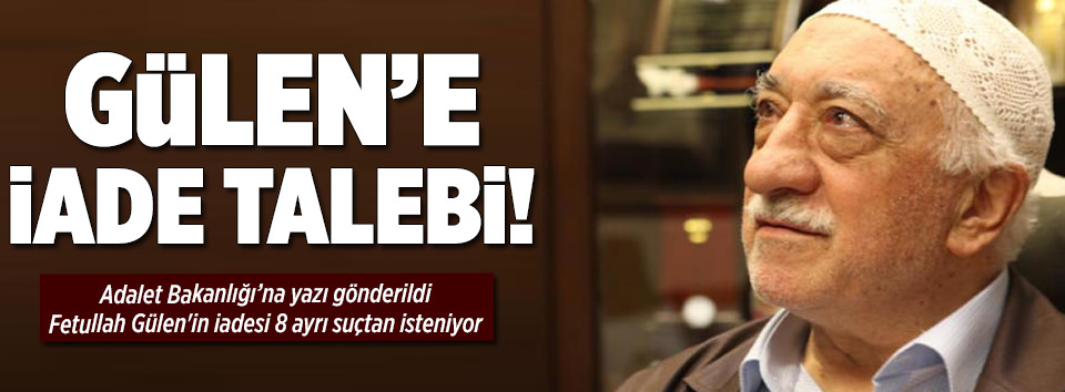 Fetullah Gülen’e iade talebi