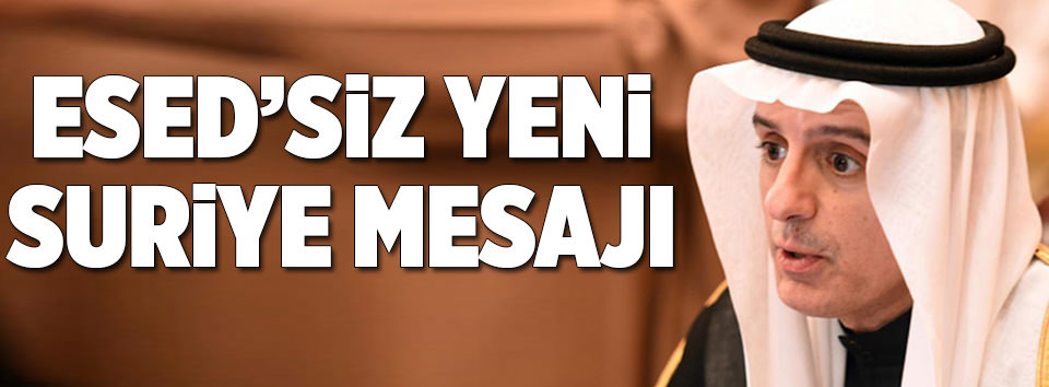 Suudi Arabistan’dan Esedsiz yeni Suriye mesajı