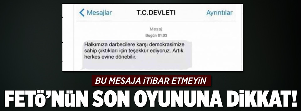 Halk sokaktan çekilsin diye FETÖ bu yalanı yayıyor-2