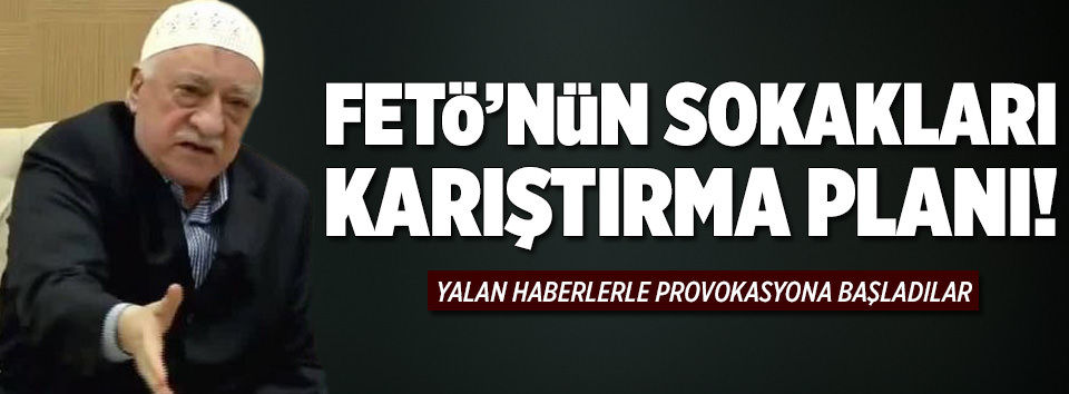 FETÖ’nün yeni provokasyonu!