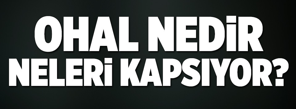 OHAL neleri kapsıyor?
