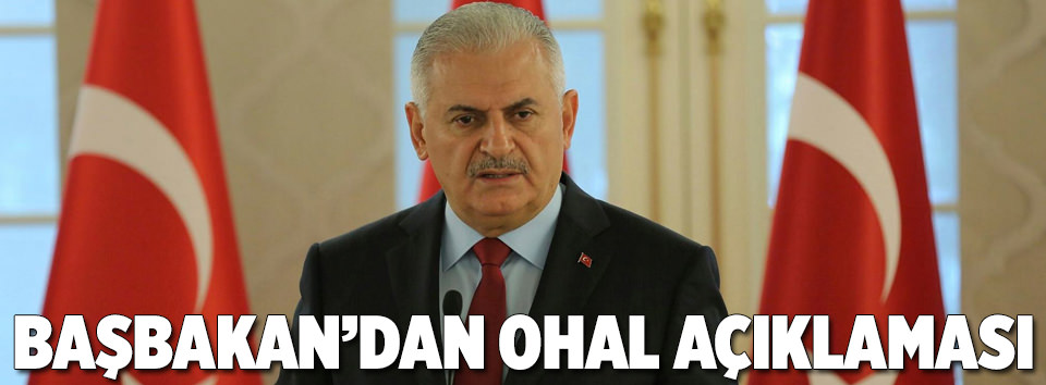 Başbakan’dan OHAL açıklaması