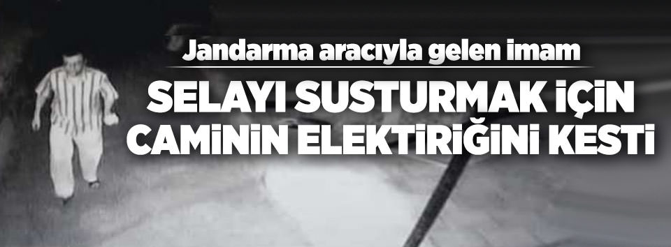 Fethiye’de imam sela okuyan caminin elektriğini kesti