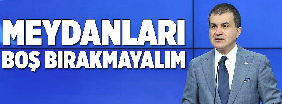 Milyonlara meydanları boş bırakmayın çağrısı