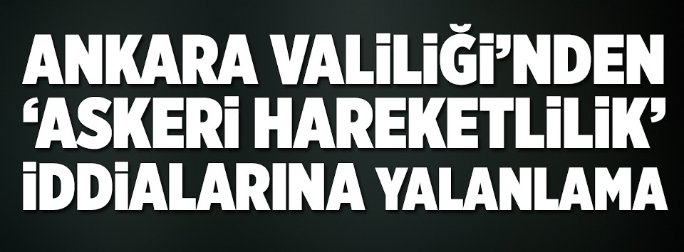 Ankara Valiliği’nden flaş Etimesgut açıklaması