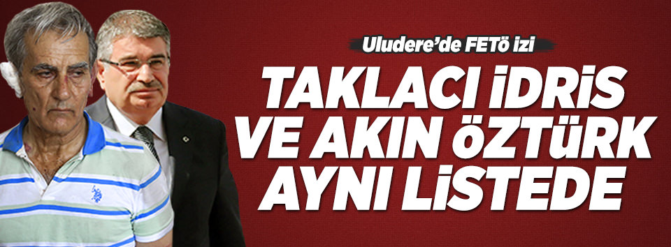 İdris Naim Şahin ve Akın Öztürk aynı listede