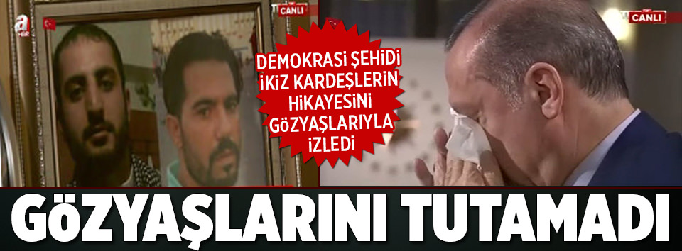 Demokrasi şehidinin hikayesi Erdoğan’ı gözyaşlarına boğdu!